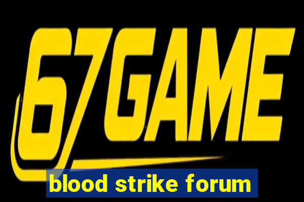 blood strike forum